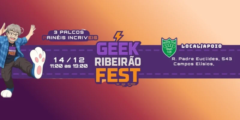 Geek Ribeirão Fest 2025: Cultura pop, diversão e muita energia em Ribeirão Preto!